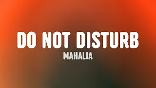 Mahalia - Do Not Disturb (Lyrics)