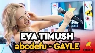 Eva Timush - abcdefu cover GAYLE | PROFM LIVE Session