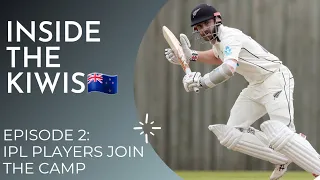 INSIDE THE KIWIS 🇳🇿 | EPISODE 2: IPL PLAYERS JOIN THE CAMP | WTC FINAL