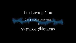 I'm Loving You - Spyros Metaxas