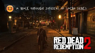 😌City Atmosphere - Walk with me through the streets of Saint Denis in Red Dead Redemption 2