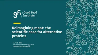 Reimagining meat: The scientific case for alternative proteins