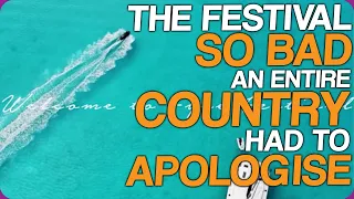 Wiki Weekends | The Festival So Bad An Entire Country Had To Apologise