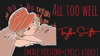 Taylor swift-All Too Well (10 
        minutes) [male version+lyrics](Taylor version)