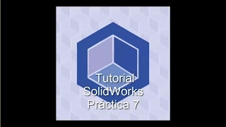 Tutoriales Hipercubo: Solidworks Práctica 7