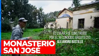 EL MONASTERIO SAN JOSÉ: un edificio abandonado que encierra una historia llena de misterios