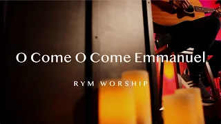 RYM Worship - O Come O Come Emmanuel