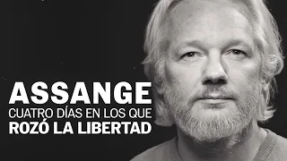 DOCUMENTAL | ASSANGE: cuatro días en los que el fundador de WIKILEAKS rozó la libertad | EL PAÍS