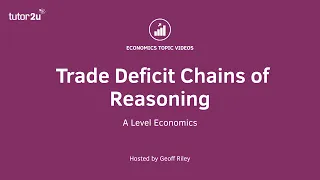 Balance of Payments - Trade Deficit Chains of Reasoning I A Level and IB Economics