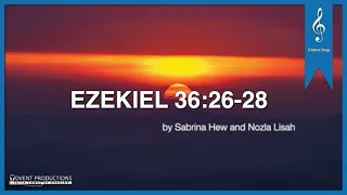 Ezekiel 36:26-28 [[ORIGINAL]] Scripture Song | A New Heart | Sabrina Hew & Nozla Lisah
