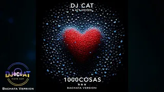 DJ Cat & AI's voices - 1000COSAS (Bachata Version)