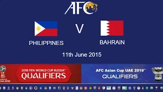 Philippines v Bahrain: 2018 FIFA WC Russia & AFC Asian Cup UAE 2019 (Qly RD 2)