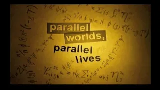 Parrallel worlds, parrallel lives