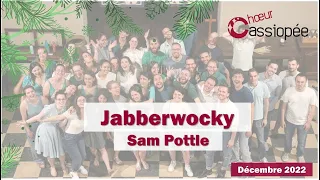 Jabberwocky - Sam Pottle | Chœur Cassiopée