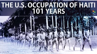 U.S. Occupation in Haiti: 101 Years