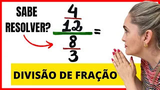 DIVISÃO DE FRAÇÃO , COMO RESOLVER??