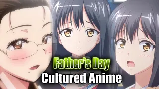 Father's Day Cultured Anime Edition