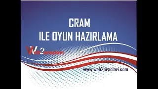 CRAM ile Oyunlar hazırlayın