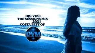 Djs Vibe - The Sessions Mix 2021 (Costa Best Of)