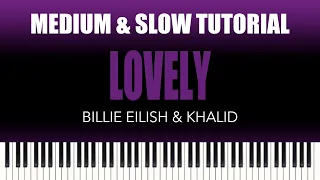 Billie Eilish & Khalid – Lovely | MEDIUM & SLOW Piano Tutorial