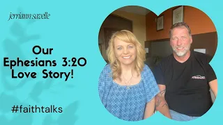 Our Ephesians 3:20 Love Story! Faith Talks with Jerriann Savelle **Show 32**