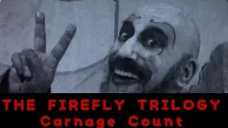 The Firefly Trilogy (2000 - 2019) Carnage Count