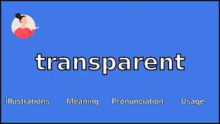 TRANSPARENT - Meaning and Pronunciation