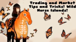 Trading and Market Tips and Tricks! Wild Horse Islands!