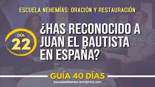 Día 22: ¿Has reconocido a Juan el Bautista en tu país? - Guía 40 días | Escuela de Oración