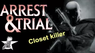 Arrest and Trial ; closet killer