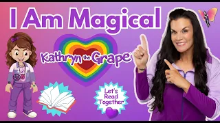 I Am Magical, Children's Book Kathryn the Grape Read Aloud, Social Emotional Learning Storytelling