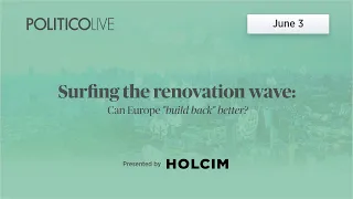 Surfing the renovation wave Can Europe “build back better” | POLITICO Live