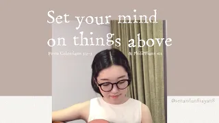 Set your mind on things above - from Colossians 3:23 & Philippians 4:8