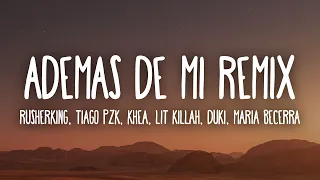 Rusherking, Tiago PZK, KHEA - ADEMAS DE MI REMIX (Letra/Lyrics) ft. LIT Killah, Duki, Maria Becerra