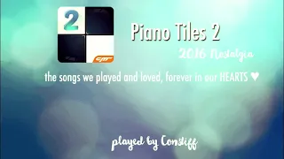 The Songs We Played, The Songs We Loved - Piano Tiles 2 Classic Songs (95 songs) - 2016 Nostalgia