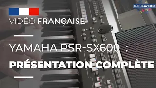 Yamaha PSR-SX600 : Présentation complète