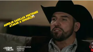 El señor de los cielos 9 avance del capitulo 53 - 54 Aurelio casillas pretende atacar a ismael!!😱