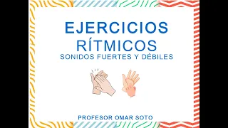 Ejercicio rítmico 1: Sonidos fuertes y débiles