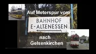 Auf Meterspur von Altenessen nach Gelsenkirchen