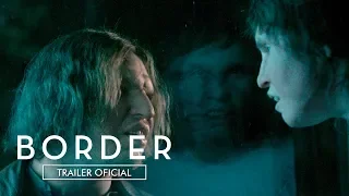 BORDER | Tráiler Oficial Español | HD