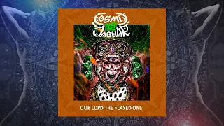 Cosmic Jaguar - Our Lord Flayed One Single 2022 (Avant-Garde/Technical Thrash)