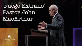 'Fuego Extraño' - Pastor John MacArthur (Pasajes Seleccionados)