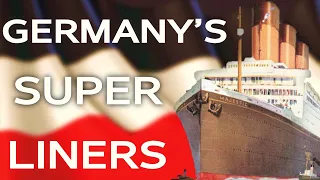 Imperator, Vaterland, and Bismarck: Germany's First Superliners