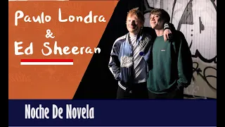 Paulo Londra & Ed Sheeran紅髮艾德 - Noche de Novela (Lyrics)｜中文字幕｜好聽的西班牙語歌｜L.B islands 西語&英語