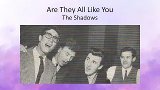 Are They All Like You - The Shadows