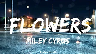 Miley Cyrus - Flowers (Lyrics)  || Music Collin