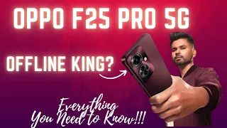 OPPO F25 Pro 5G| OFFLINE King??? Everything You Need to Know!!!