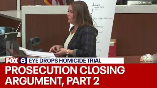 Eye drops trial: Prosecution closing argument, part 2 | FOX6 News Milwaukee