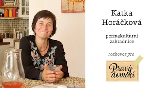 Katka Horáčková: "Potřebujeme ztratit ostych vykakat se v lese."