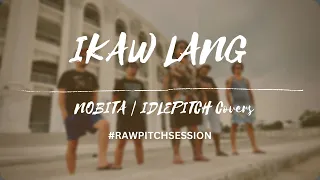 IKAW LANG by NOBITA | IDLEPITCH Covers